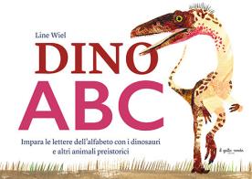 Dino ABC. Impara le lettere dell'alfabeto con i dinosauri e altri animali preistorici. Ediz. a colori di Line Wiel edito da Il Gatto Verde