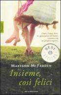 Insieme, così felici di Maryann McFadden edito da Mondadori