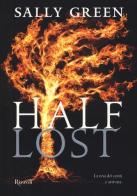 Half lost. Ediz. illustrata di Sally Green edito da Rizzoli