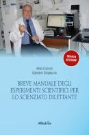 Breve manuale degli esperimenti scientifici per lo scienziato dilettante di Salvatore Baiamonte, Alma Grandin edito da Gruppo Albatros Il Filo