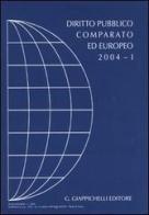 Diritto pubblico comparato ed europeo 2004 vol.1 edito da Giappichelli