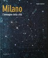 Milano. L'immagine della città di Vladek Cwalinski edito da Silvana