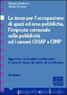 La tassa per l'occupazione di spazi ed aree pubbliche. L'imposta comunale sulla pubblicità ed i canoni Cosap e Cimp di Stefania Cianfrocca, Claudia Rotunno edito da Maggioli Editore