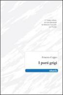 I porti grigi di Ernesto Coppo edito da Gruppo Albatros Il Filo