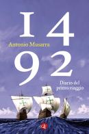 1492. Diario del primo viaggio di Antonio Musarra edito da Laterza