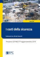 I costi della sicurezza. Preziario CEFMECTP aggiornamento 2019 di Ferdinando Izzo, Alfredo Simonetti edito da EPC