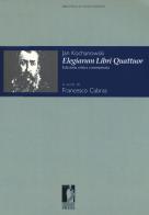 Elegiarum libri quattuor. Ediz. critica di Jan Kochanowski edito da Firenze University Press