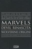 I maestri Marvels: Marvels-Wolverine: origini-Devil rinascita edito da Panini Comics