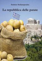 La repubblica delle patate di Sotirios Stefanopoulos edito da Prospettiva Editrice