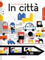 In città. Ediz. a colori di Dominika Lipniewska edito da Fatatrac