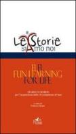 FLFL. Fun learning for life. Diario di bordo per l'acquisizione delle 16 competenze di base edito da Pensa Multimedia