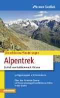 Die schönsten Wanderungen Alpentrek zu Fuss von Kufstein nach Verona di Werner Sedlak edito da Athesia