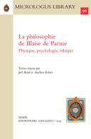 La philosophie de Blaise de Parme. Physique, psychologie, éthique edito da Sismel