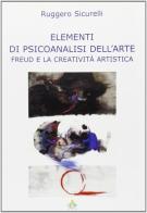 Elementi di psicoanalisi dell'arte di Ruggero Sicurelli edito da Editing