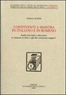 Costituenti a sinistra in italiano e in romeno. Analisi sincronica e diacronica in relazione ai clitici e agli altri costituenti maggiori di Shingo Suzuki edito da Accademia della Crusca