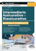 Esame per intermediario assicurativo e riassicurativo. Manuale completo per la prova scritta. Con software di simulazione di Salvatore Infantino edito da Edizioni Giuridiche Simone