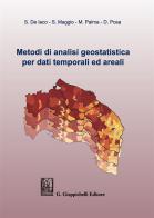 Metodi di analisi geostatistica per dati temporali ed areali di Sandra De Iaco, Sabrina Maggio, Monica Palma edito da Giappichelli