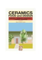 Ceramics, food and design. Quando i designer incontrano i maestri ceramisti di Maria C. Hamel edito da Mimaedizioni