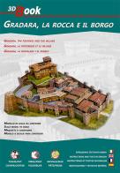 Gradara, la rocca e il borgo. 3D book di Pancari Francesco, Francesco Marchetti, Flavia Liovolsi edito da FORMAcultura 3D Book