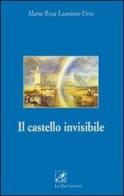 Il castello invisibile di Maria R. Lauriano Urso edito da La Zisa