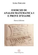 Esercizi di analisi matematica I e prove d'esame. Nuova ediz. di Luisa Toscano edito da Praise Worthy Prize