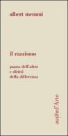 Il razzismo. Paura dell'altro e diritti della differenza di Albert Memmi edito da Pagine d'Arte