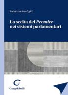 La scelta del Premier nei sistemi parlamentari di Salvatore Bonfiglio edito da Giappichelli