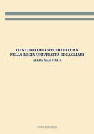 Lo studio dell'architettura nella Regia Università di Cagliari. Guida alle fonti edito da Civita