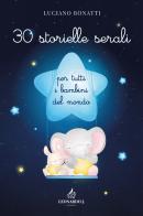 30 storielle serali per tutti i bambini del mondo di Luciano Bonatti edito da Leonardo J.