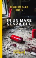 In un mare senza blu di Francesco Paolo Oreste edito da iDobloni del Covo della Ladra