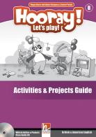 Hooray! Let's play! Level B. Activities and projects. Guide di Herbert Puchta, Günter Gerngross edito da Helbling