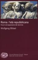 Roma: l'età repubblicana. Forum ed espansione del dominio di Wolfgang Blösel edito da Einaudi