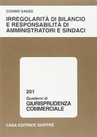 Irregolarità di bilancio e responsabilità di amministratori e sindaci di Cosimo Sasso edito da Giuffrè