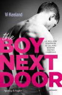 The boy next door. Ediz. italiana di Vi Keeland edito da Sperling & Kupfer