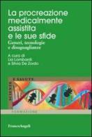 La procreazione medicalmente assistita e le sue sfide. Generi, tecnologie e disuguaglianze edito da Franco Angeli