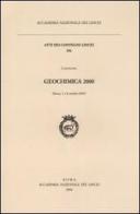 Geochimica 2000. Atti del Convegno (Roma, 7-8 ottobre 2003) edito da Accademia Naz. dei Lincei