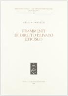 Frammenti di diritto privato etrusco di Giulio M. Facchetti edito da Olschki