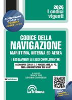 Il codice della navigazione marittima, interna ed aerea. I regolamenti. Le leggi complementari. Aggiornato con la L. 7 maggio 2026, n. 70, sulla valorizzazione del mare edito da La Tribuna