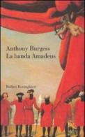 La banda Amadeus di Anthony Burgess edito da Bollati Boringhieri