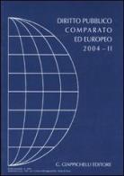 Diritto pubblico comparato ed europeo 2004 vol.2 edito da Giappichelli