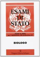 Esame di Stato per l'abilitazione alla professione di biologo (1986-1996) edito da Pitagora