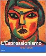 L' Espressionismo in Germania. 1900-2000 edito da Mondadori Electa