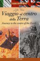Viaggio al centro della Terra-Journey to the centre of the Earth di Jules Verne edito da Edicart