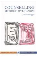 Counselling. Metodi e applicazioni di Gianluca Biggio edito da Gangemi Editore