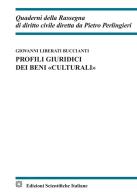 Profili giuridici dei beni «culturali» di Giovanni Liberati Buccianti edito da Edizioni Scientifiche Italiane