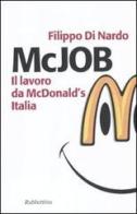McJob. Il lavoro da McDonald's Italia di Filippo Di Nardo edito da Rubbettino