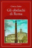 Gli obelischi di Roma di Cristina Zardo edito da Newton Compton