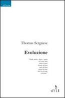 Evoluzione di Thomas Sergnese edito da Gruppo Albatros Il Filo