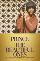 The beautiful ones. L'autobiografia incompiuta di Prince edito da HarperCollins Italia