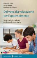 Dal voto alla valutazione per l'apprendimento di Valentina Grion, Anna Serbati, Graziano Cecchinato edito da Carocci